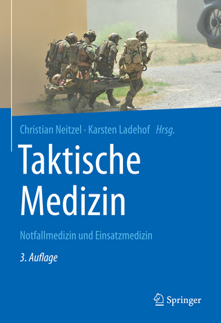 Taktische Medizin - Christian Neitzel; Karsten Ladehof