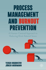 Process Management and Burnout Prevention - Yevgen Bogodistov, Jürgen Moormann