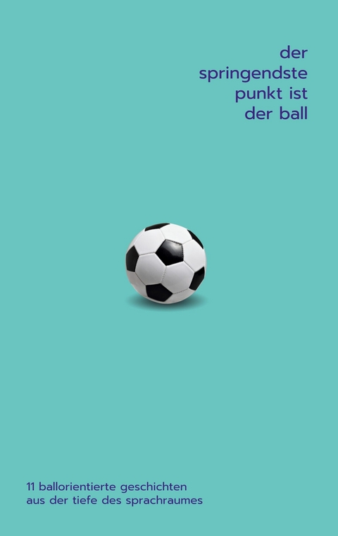 Der springendste Punkt ist der Ball -  der_punkt_ist_der_ball