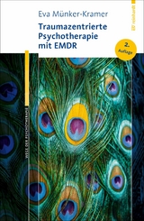 Traumazentrierte Psychotherapie mit EMDR -  Eva Münker-Kramer