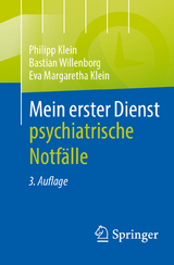 Mein erster Dienst - psychiatrische Notfälle - Jan Philipp Klein, Bastian Willenborg, Eva Margaretha Klein