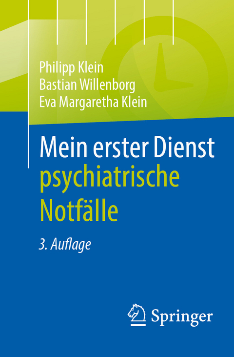 Mein erster Dienst - psychiatrische Notfälle - Jan Philipp Klein, Bastian Willenborg, Eva Margaretha Klein