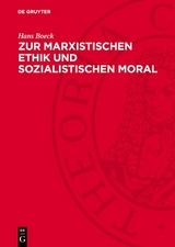 Zur marxistischen Ethik und sozialistischen Moral - Hans Boeck