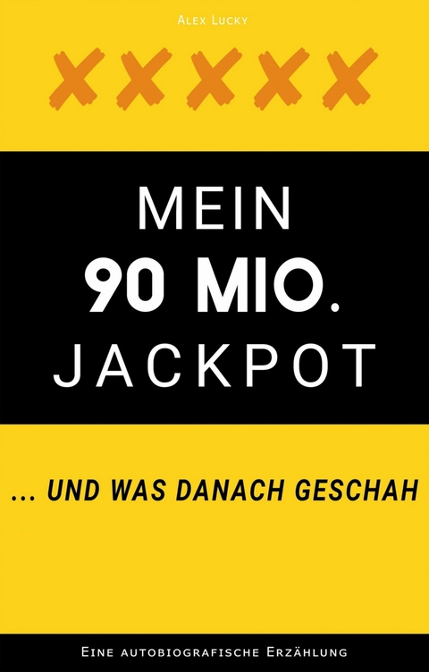 Mein 90 Mio. Jackpot ... und was danach geschah -  Alex Lucky