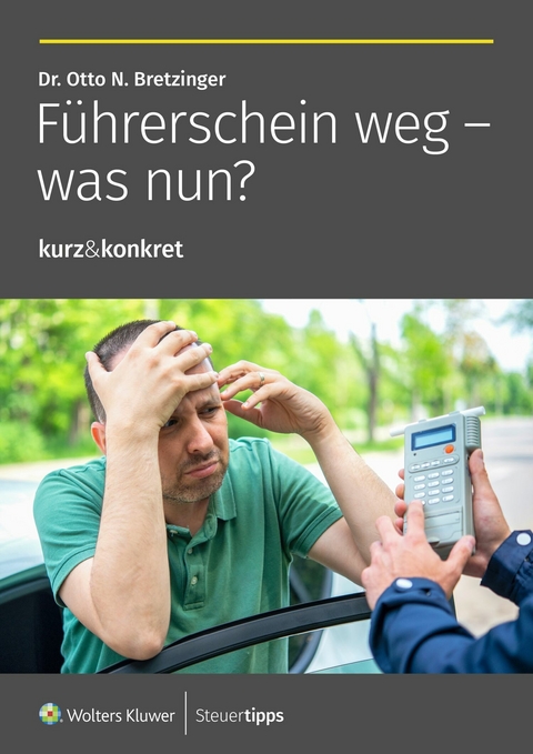 Führerschein weg - was nun? - Otto N. Bretzinger