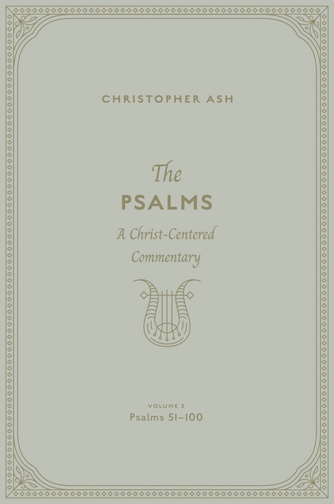 The Psalms (Volume 3, Psalms 51-100) -  Christopher Ash