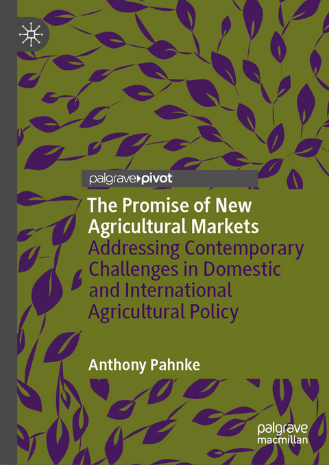 The Promise of New Agricultural Markets - Anthony Pahnke