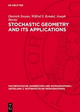 Stochastic Geometry and Its Applications - Dietrich Stoyan, Wilfrid S. Kendal, Joseph Mecke