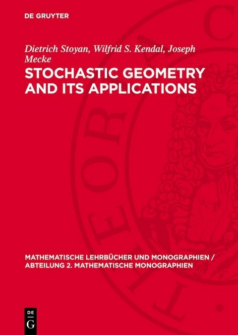 Stochastic Geometry and Its Applications - Dietrich Stoyan, Wilfrid S. Kendal, Joseph Mecke