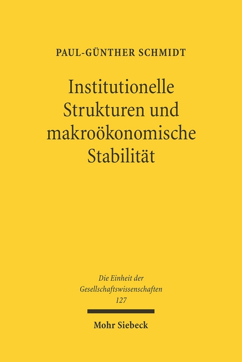 Institutionelle Strukturen und makroökonomische Stabilität -  Paul-Günther Schmidt