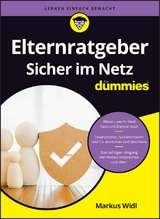 Elternratgeber: Sicher im Netz für Dummies - Markus Widl