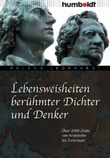 Lebensweisheiten berühmter Dichter und Denker - Roland Leonhardt