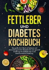 Fettleber und Diabetes Kochbuch - Stefanie Hoffmann