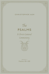 The Psalms (Volume 4, Psalms 101-150) -  Christopher Ash