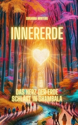 Innererde- Das Herz der Erde schlägt in Shambala - Susanna Winters