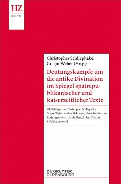 Deutungskämpfe um die antike Divination im Spiegel spätrepublikanischer und kaiserzeitlicher Texte - 