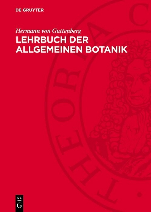 Lehrbuch der allgemeinen Botanik - Hermann von Guttenberg