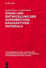 Stand und Entwicklung der Aufarbeitung radioaktiven Materials - Rudolf Münze, Oswald Hladik