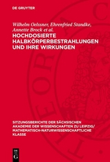 Hochdosierte Halbkörperbestrahlungen und ihre Wirkungen - Wilhelm Oelssner, Ehrenfried Standke, Annette Brock et al.