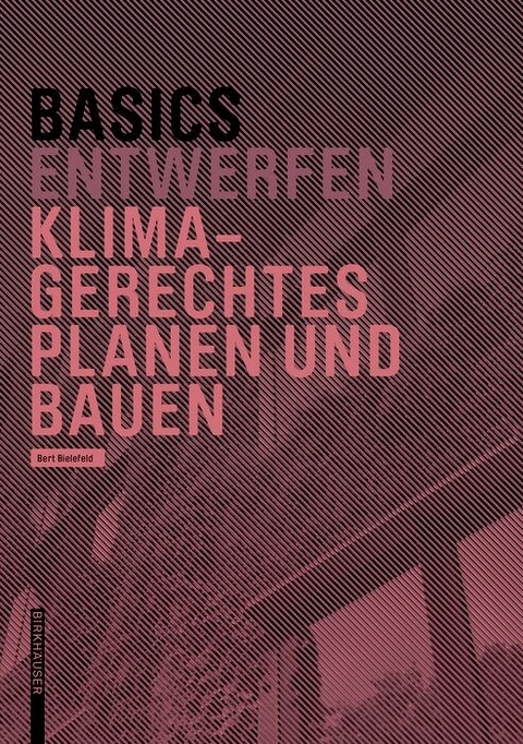 Basics Klimagerechtes Planen und Bauen - Bert Bielefeld