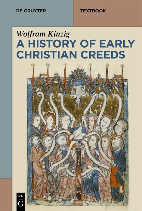 A History of Early Christian Creeds -  Wolfram Kinzig