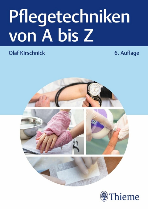 Pflegetechniken von A bis Z -  Olaf Kirschnick