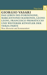 Das Leben des Pordenone, Marcantonio Raimondi, Leone Leoni, Francesco Primaticcio und weiterer Künstler der Terza Parte - Giorgio Vasari