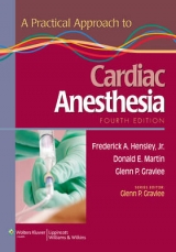 A Practical Approach to Cardiac Anesthesia - Hensley, Frederick A.; Martin, Donald E.; Gravlee, Glenn P.