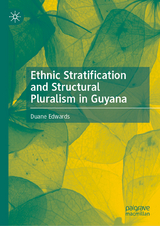 Ethnic Stratification and Structural Pluralism in Guyana - Duane Edwards