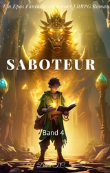 Saboteur:Ein Epos Fantasie Abenteuer LitRPG Roman(Band 4) - David T.C