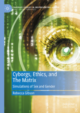 Cyborgs, Ethics, and The Matrix - Rebecca Gibson