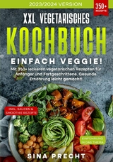 XXL Vegetarisches Kochbuch - Einfach Veggie! - Sina Precht