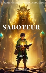 Saboteur:Ein Epos Fantasie Abenteuer LitRPG Roman(Band 7) - David T.C