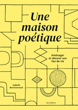 Une maison poétique -  Isabelle Bourbonnaud