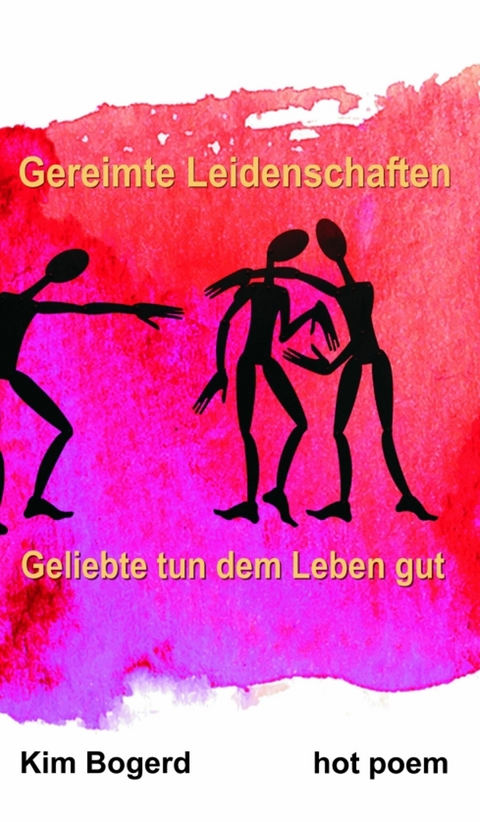 Gereimte Leidenschaften - Kim Bogerd