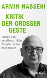 Kritik der großen Geste - Armin Nassehi