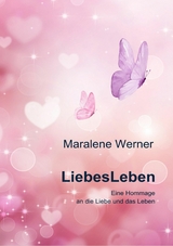 LiebesLeben - Maralene Werner