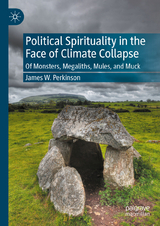 Political Spirituality in the Face of Climate Collapse - James W. Perkinson