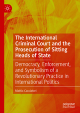 The International Criminal Court and the Prosecution of Sitting Heads of State - Mattia Cacciatori