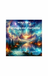 DIE MAGIE DER ELEMENTE - Nora Frey