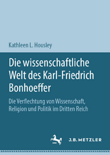 Die wissenschaftliche Welt des Karl-Friedrich Bonhoeffer - Kathleen L. Housley