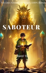 Saboteur:Ein Epos Fantasie Abenteuer LitRPG Roman(Band 10) - David T.C