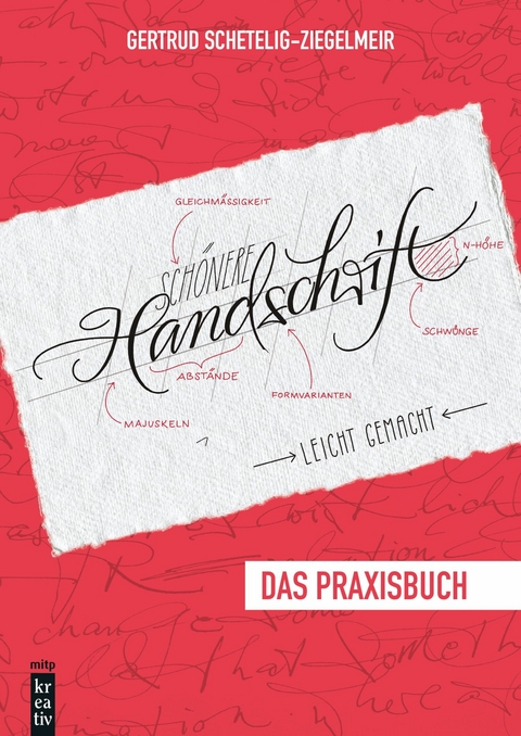 Schönere Handschrift - leicht gemacht -  Gertrud Schetelig-Ziegelmeir