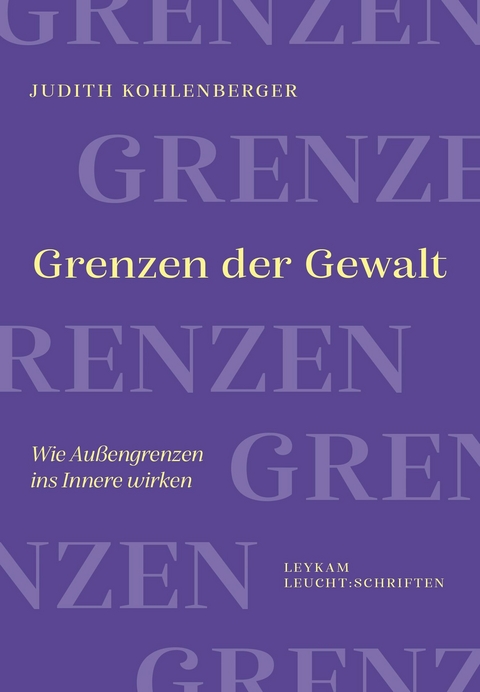 Grenzen der Gewalt - Judith Kohlenberger