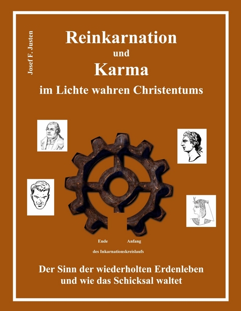 Reinkarnation und Karma im Lichte wahren Christentums - Josef F. Justen