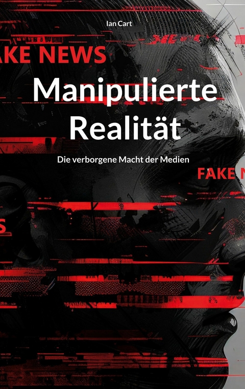 Manipulierte Realität - Ian Cart