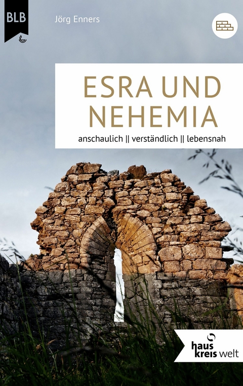 Die Bücher Esra und Nehemia - Jörg Enners