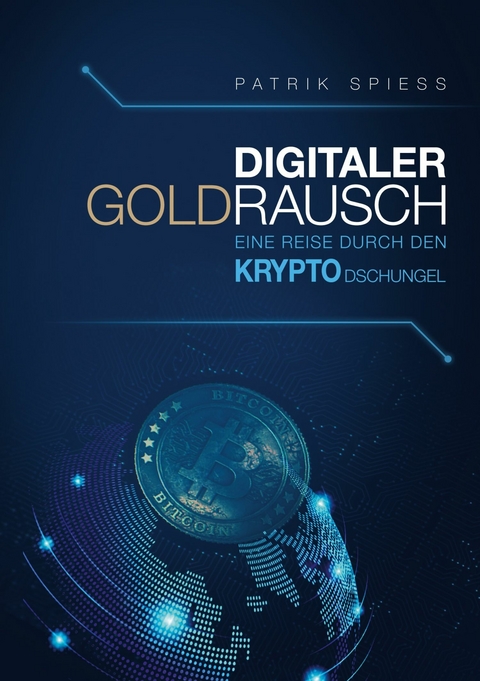 Digitaler Goldrausch - Patrik Spiess