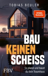 Bau keinen Scheiß -  Tobias Beuler