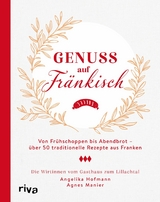 Genuss auf Fränkisch -  Angelika Hofmann,  Agnes Manier